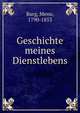 Geschichte meines Dienstlebens, Burg, Meno, 1790-1853 