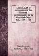 Louis XV, et le renversement des alliances : pr?liminaires de la Guerre de Sept Ans, 1754-1756, Waddington, Richard, 1838-1913 