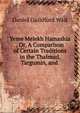 Yeme Melekh Hamashia? , Or, A Comparison of Certain Traditions in the Thalmud, Targumin, and ., Daniel Guildford Wait 