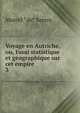 Voyage en Autriche, ou, Essai statistique et gographique sur cet empire. 3, Marcel "de” Serres 