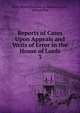 Reports of Cases Upon Appeals and Writs of Error in the House of Lords. 3, Great Britain Parliament. House of Lords, Patrick Dow 