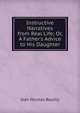 Instructive Narratives from Real Life; Or, A Father's Advice to His Daughter, Jean Nicolas Bouilly 