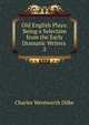 Old English Plays: Being a Selection from the Early Dramatic Writers .. 2, Dilke Charles Wentworth 