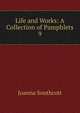 Life and Works: A Collection of Pamphlets. 9, Joanna Southcott 