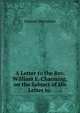 A Letter to the Rev. William E. Channing, on the Subject of His Letter to ., Samuel Worcester 