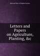 Letters and Papers on Agriculture, Planting, &c, Bath and West of England Society 