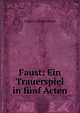 Faust: Ein Trauerspiel in f?nf Acten, August Klingemann 
