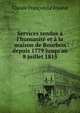Services rendus ? l'humanit? et ? la maison de Bourbon depuis 1779 jusqu'au 8 juillet 1815, Claude Francois le Joyand 