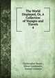 The World Displayed, Or, A Collection of Voyages and Travels. 4, Christopher Smart , Oliver Goldsmith , Samuel Johnson 