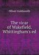 The vicar of Wakefield. Whittingham's ed, Goldsmith Oliver 
