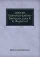Lexicon Islandico-Latino-Danicum, cura R.K. Raskii ed, Bjorn Halldorsson 