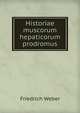 Historiae muscorum hepaticorum prodromus, Friedrich Weber 