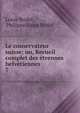 Le conservateur suisse; ou, Recueil complet des trennes helvtiennes .. 7, Louis Bridel , Philippe Sirice Bridel 