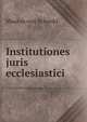 Institutiones juris ecclesiastici, Maurus von Schenkl 