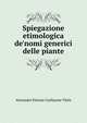 Spiegazione etimologica de'nomi generici delle piante, Alexandre Etienne Guillaume Theis 