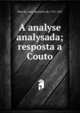 A analyse analysada; resposta a Couto, Macedo, Jose? Agostinho de, 1761-1831 