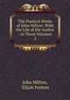 The Poetical Works of John Milton: With the Life of the Author : in Three Volumes. 2, Milton John 
