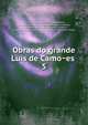 Obras do grande Luis de Camoes . 5, Camo?es, Lui?s de, 1524?-1580,Aquino, Thomas Jose? de, d. 1804,Barreto, Joa?o Franco, b. 1600,Rodrigues Lobo Soropita, Ferna?o, b. ca. 1560,Faria e Sousa, Manuel de, 1590-1649. Cintra 