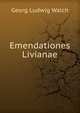 Emendationes Livianae, Georg Ludwig Walch 