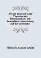 Kurzer Entwurf einer Theorien der Beredsamkeit, mit besonderer Anwendung auf die Geistliche ., Heinrich August Schott 