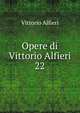 Opere di Vittorio Alfieri. 22, Vittorio Alfieri 