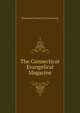 The Connecticut Evangelical Magazine, Missionary Society of Connecticut 