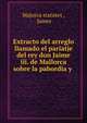 Extracto del arreglo llamado el pariatje del rey don Jaime iii. de Mallorca sobre la pabordia y ., Majorca statutes , James 