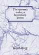 The queen's wake, a legendary poem, Hogg James 