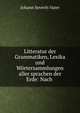 Litteratur der Grammatiken, Lexika und W?rtersammlungen aller sprachen der Erde: Nach ., Johann Severin Vater 