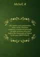 The nature and comparative value of the Christian evidences considered generally : in eight sermons preached before the University of Oxford in the year MDCCCXLIX, R. Michell 