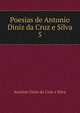 Poesias de Antonio Diniz da Cruz e Silva. 5, Antonio Dinis da Cruz e Silva 