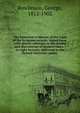 The historical evidences of the truth of the Scripture records, stated anew, with special reference to the doubts and discvoveries of modern times : in eight lectures, delivered in the Oxford University pulpit, Rawlinson, George 