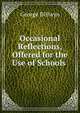 Occasional Reflections, Offered for the Use of Schools ., George Dillwyn 