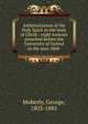Administration of the Holy Spirit in the body of Christ : eight lectures preached before the University of Oxford in the year 1868, Moberly, George, 1803-1885 