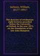 The doctrine of retribution: eight lectures preached before the University of Oxford, in the year 1875, on the foundation of the late John Bampton, Jackson, William, 1817?-1891? 