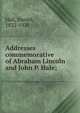 Addresses commemorative of Abraham Lincoln and John P. Hale;, Hall, Daniel, 1832-1920 