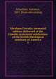 Abraham Lincoln; memorial address delivered at the Lincoln centennial celebration of the Jewish theological seminary of America. 1, S. Schechter 
