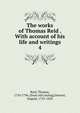 The works of Thomas Reid . With account of his life and writings. 4, Reid, Thomas 