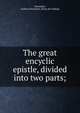 The great encyclic epistle, divided into two parts;, Smolnikar, Andreas Bernardus. [from old catalog] 