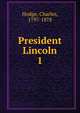 President Lincoln. 1, Charles Hodge 