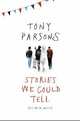 Stories We Could Tell Ned, Parsons Tony 