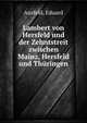 Lambert von Hersfeld und der Zehntstreit zwischen Mainz, Hersfeld und Thuringen, Ausfeld, Eduard 