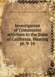 Investigation of Communist activities in the State of California. Hearing. pt. 9-10, United States. Congress. House. Committee on Un-American Activities 