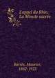 L'appel du Rhin. La Minute sacr?e, Barr?s, Maurice, 1862-1923 