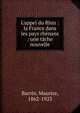 L'appel du Rhin : la France dans les pays rh?nans : une t?che nouvelle, Barr?s, Maurice, 1862-1923 
