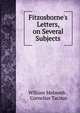 Fitzosborne's Letters, on Several Subjects., William Melmoth , Cornelius Tacitus 
