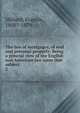 The law of mortgages, of real and personal property. Being a general view of the English and American law upon that subject. 2, Hilliard, Francis, 1806-1878 