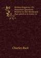 Serious Enquiries: Or, Important Questions Relative to this World and that which is to Come; to ., Charles Buck 