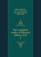 The complete works of Richard Sibbes, D.D. 2, Sibbes, Richard, 1577-1635,Grosart, Alexander Balloch, 1827-1899 
