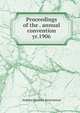 Proceedings of the . annual convention. yr.1906, Indiana Bankers Association 